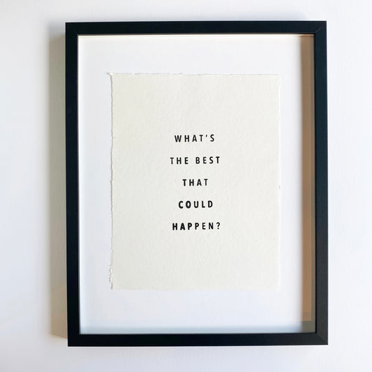 what's the best that could happen handmade paper print