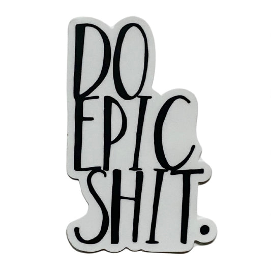 do epic shit sticker